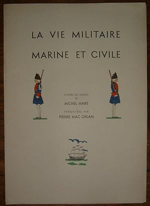 La vie militaire marine et civile. D'après les images de Michel Mare présentées par Pierre Mac Or...