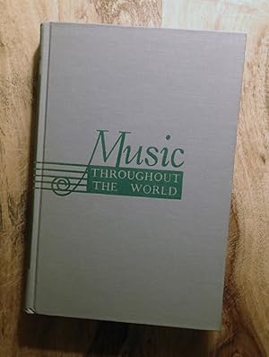 Seller image for MUSIC THROUGHOUT THE WORLD : A Course in Understanding & Appreciation Based on the Music of Many Countries for sale by 100POCKETS