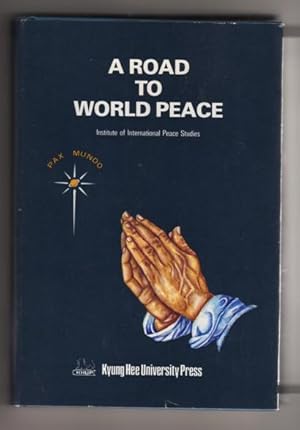 A Road to World Peace: Institute of International Peace