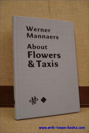 Image du vendeur pour Werner Mannaers. About Flowers and Taxis mis en vente par BOOKSELLER  -  ERIK TONEN  BOOKS