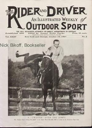 Immagine del venditore per THE RIDER AND DRIVER (VOL. XXXV, NO.4) An Illustrated Weekly of Outdoor Sport (October 19, 1907) venduto da Nick Bikoff, IOBA