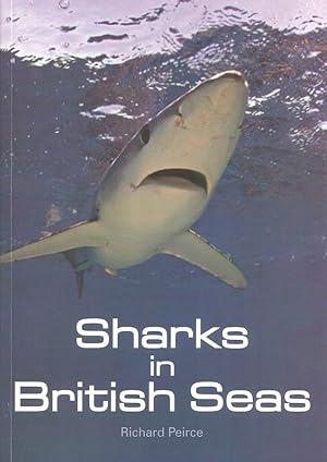 Bild des Verkufers fr SHARKS IN BRITISH SEAS. By Richard Peirce. zum Verkauf von Coch-y-Bonddu Books Ltd