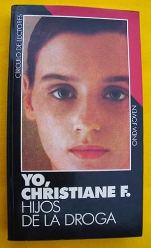 Imagen del vendedor de YO, CHRISTIANE F. HIJOS DE LA DROGA a la venta por Librera Maestro Gozalbo