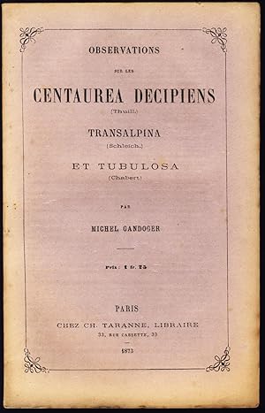 Observations sur les Centaurea decipiens (Thuill.), transalpina (Schleich.) et tubulosa (Chabert)