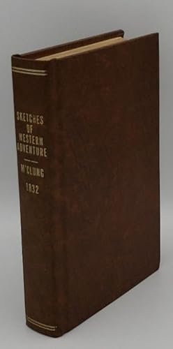 Seller image for SKETCHES OF WESTERN ADVENTURE: CONTAINING AN ACCOUNT OF THE MOST INTERESTING INCIDENTS CONNECTED WITH THE SETTLEMENT OF THE WEST, FROM 1755 TO 1794: TOGETHER WITH AN APPENDIX for sale by GLOVER'S BOOKERY, ABAA