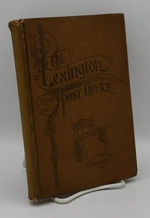 HISTORY OF THE LEXINGTON POST OFFICE FROM 1794 TO 1901