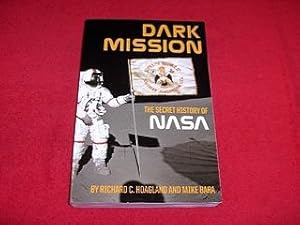 Dark Mission : The Secret History of National Aeronautics and Space Administration (NASA)