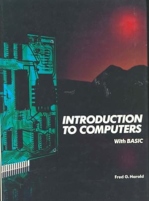 Image du vendeur pour Introduction to computers : with BASIC [Understanding computers -- The world of computers -- Roots -- Overview of computer systems -- Hardware -- Input -- Processing -- Storage -- User-directed output -- Software -- Programming logic -- Program design -- Programming languages -- Operating systems -- Systems -- Telecommunications and distributed computing -- Data design and file structure -- Systems analysis and design -- Management information systems -- Computer impact -- Computer systems -- Microcomputers and personal computing -- Careers in computing -- Society -- The future -- Numbering systems -- Randomizing techniques -- Flowcharting common & Problem solutions -- Basic programming supplement -- Getting started with BASIC] mis en vente par Joseph Valles - Books