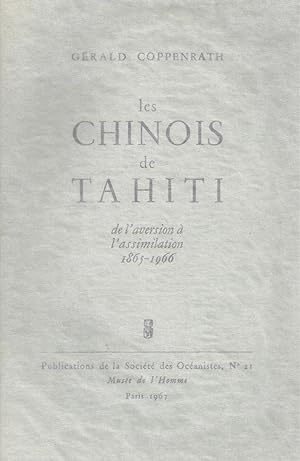 Imagen del vendedor de Les CHINOIS de Tahiti de l'aversion  l'assimilation 1865-1966 / Prsence des Chinois a Tahiti Cahier de documents et d'illustrations / Publications de la Socit des Oceanistes, N 21 a la venta por ART...on paper - 20th Century Art Books