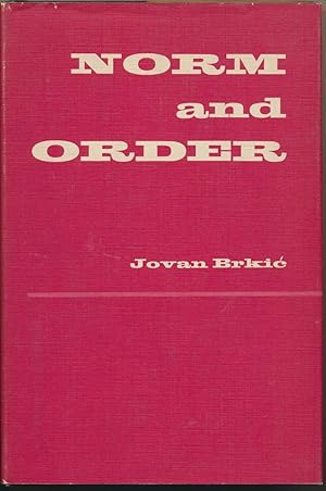 Norm and Order: An investigation into logic, semantics, and the theory of law and morals.