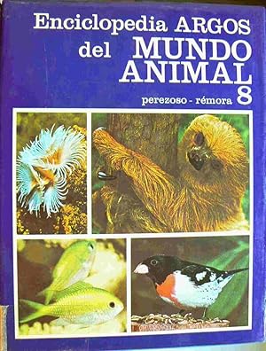 Enciclopedia Argos del mundo animal. 8 : Perezoso-Rémora