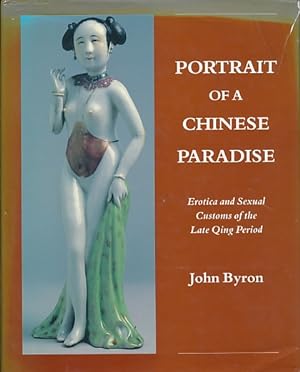 Immagine del venditore per Portrait of a Chinese Paradise. Erotica and Sexual Customs in the Late Qing Period venduto da Barter Books Ltd