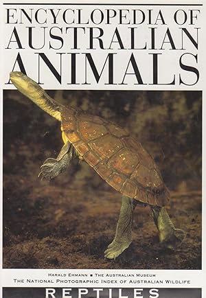 Immagine del venditore per ENCYCLOPEDIA OF AUSTRALIAN ANIMALS. REPTILES. The NAtional Photographic Index of Australian Wildlife. The Australian Museum venduto da BOOK NOW