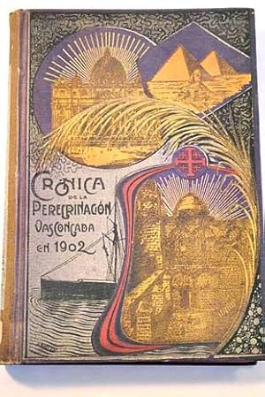 Crónica de la Peregrinacion Vascongada á Tierra Santa, Egipto y Roma en 1902