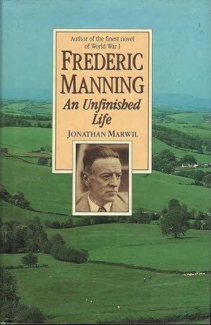 Image du vendeur pour Frederic Manning: An Unfinished Life mis en vente par Mr Pickwick's Fine Old Books
