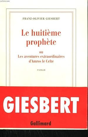 Image du vendeur pour LE HUITIEME PROPHETE OU LES AVENTURES EXTRAORDINAIRES D'AMROS LE CELTE. mis en vente par Le-Livre