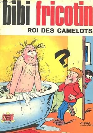 Image du vendeur pour BIBI FRICOTIN ROI DES CAMELOTS N36 mis en vente par Le-Livre