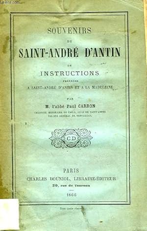 Bild des Verkufers fr SOUVENIRS DE SAINT-ANDRE D'ANTIN, OU INSTRUCTIONS PRECHEES A SAINT-ANDRE D'ANTIN ET A LA MADELEINE zum Verkauf von Le-Livre