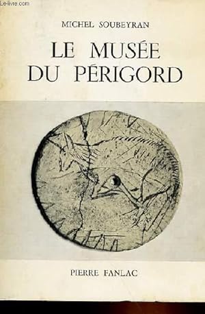 Bild des Verkufers fr LE MUSEE DU PERIGORD zum Verkauf von Le-Livre