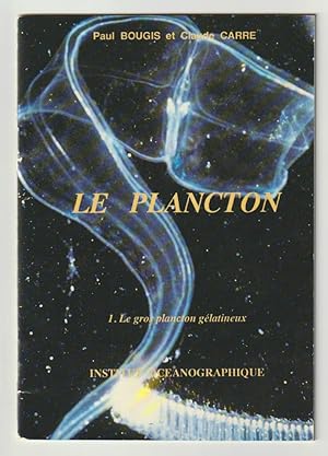 LE PLANCTON. I - Le Gros plancton gélatineux.