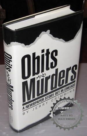 Imagen del vendedor de Obits and Murders: A Newspaper Story set in Chicago. a la venta por Bawnmore Fine and Rare Books