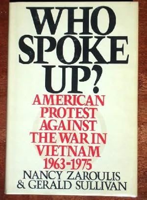 Seller image for Who Spoke Up: American Protest Against The War In Viet Nam 1963-1975 for sale by Canford Book Corral