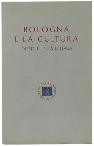 BOLOGNA E LA CULTURA DOPO L'UNITA' D'ITALIA.: