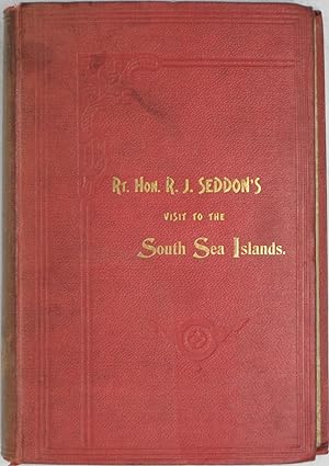 Image du vendeur pour The Right Hon. R. J. Seddon's (the premier of New Zealand) visit to Tonga, Fiji, Savage Island and the Cook Islands. May, 1900 mis en vente par Powell's Bookstores Chicago, ABAA