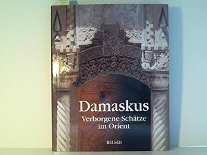 Seller image for Damaskus. Verborgene Schtze im Orient for sale by ABC Versand e.K.