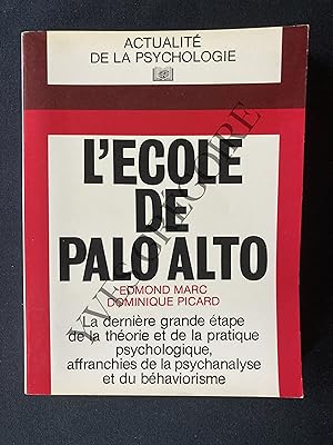 Seller image for L'ECOLE DE PALO ALTO La dernire grande tape de la thorie et de la pratique psychologique affranchies de la psychanalyse et du bhaviorisme for sale by Yves Grgoire