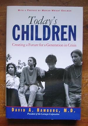Seller image for Today's Children: Creating a Future for a Generation in Crisis. for sale by Monkey House Books