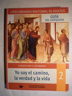 Imagen del vendedor de Yo soy el camino, la verdad y la vida. Gua del catequista. Catecumenado Bautismal de Adultos 2 a la venta por Librera Antonio Azorn