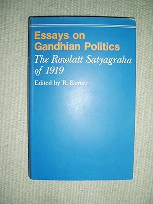 Essays on Gandhian Politics : The Rowlatt Satyagraha of 1919