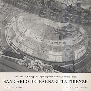 Seller image for San Carlo dei Barnabiti a Firenze. Prefazione di C. Acidini Luchinat. Introduzione di L. Zangheri. for sale by Libreria Oreste Gozzini snc