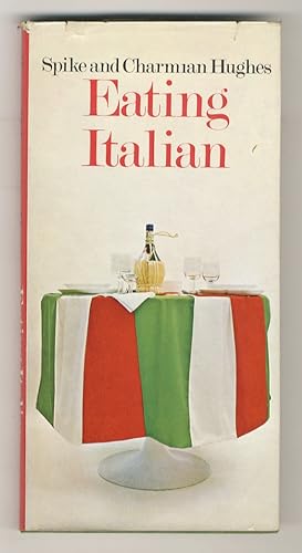 Eating Italian. Menus and Markets. Illustrated by A. C. Eccott.
