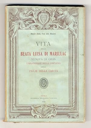 Vita della beata Luisa di Marillac vedova Le Gras cofondatrice della Compagnia delle Figlie della...