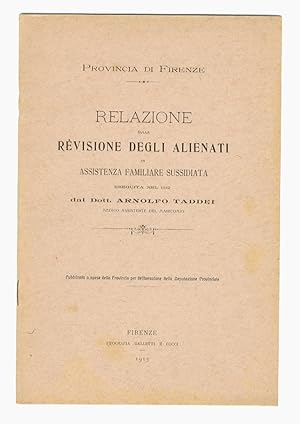 Relazione sulla revisione degli alienati in assistenza familiare sussidiata eseguita nel 1912. Pu...