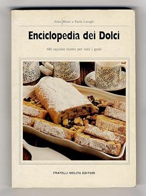 Enciclopedia dei Dolci. 680 squisite ricette per tutti i gusti.