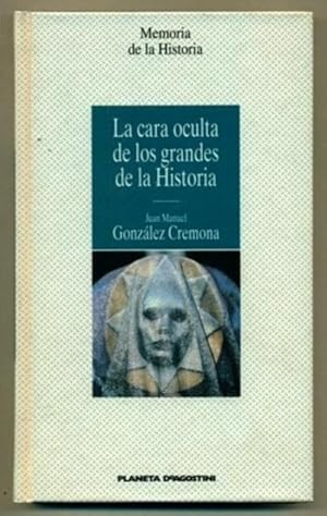 Imagen del vendedor de LA CARA OCULTA DE LOS GRANDES DE LA HISTORIA a la venta por Ducable Libros