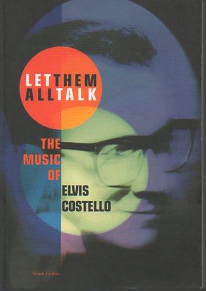 Bild des Verkufers fr Let Them All Talk: The Music of Elvis Costello zum Verkauf von Bookfeathers, LLC