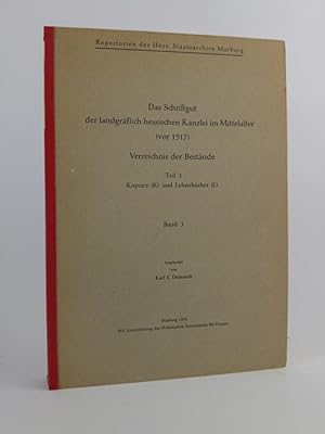 Bild des Verkufers fr Das Schriftgut der landgrflich hessischen Kanzlei im Mittelalter (vor 1517) Verzeichnis der Bestnde. Teil 3 Kopiare (K) und Lehnsbcher (L). Band 3 zum Verkauf von ANTIQUARIAT Franke BRUDDENBOOKS