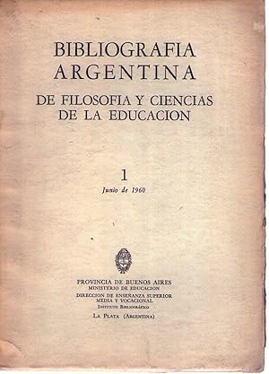 BIBLIOGRAFIA ARGENTINA DE FILOSOFIA Y CIENCIAS DE LA EDUCACION - No. 1. Obras y artículos publica...
