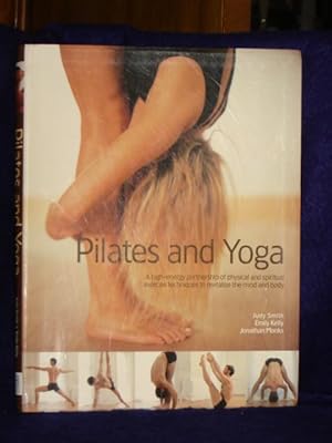 Imagen del vendedor de Pilates and Yoga: a high-energy partnership of physical and spiritual exercise techniques to revitalize the mind and body a la venta por Gil's Book Loft