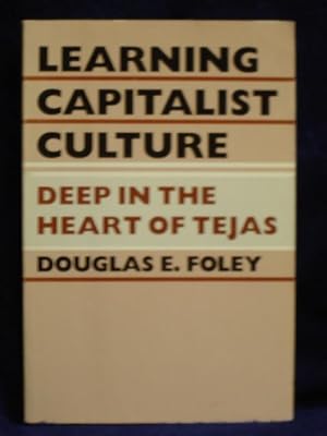 Bild des Verkufers fr Learning Capitalist Culture : Deep in the Heart of Tejas zum Verkauf von Gil's Book Loft