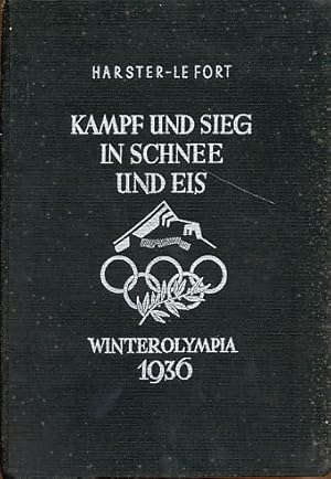 Imagen del vendedor de Kampf und Sieg in Schnee und Eis. Winterolympia 1936. Verlauf der 4. Olympischen Winterspiele vom 6.-16. Febr. 1936 in Garmisch-Partenkirchen. a la venta por Fundus-Online GbR Borkert Schwarz Zerfa