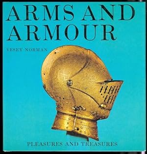 ARMS AND ARMOUR. PLEASURES AND TREASURES SERIES.