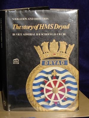 Bild des Verkufers fr Navigation and Direction : The Story of HMS Dryad zum Verkauf von Gil's Book Loft