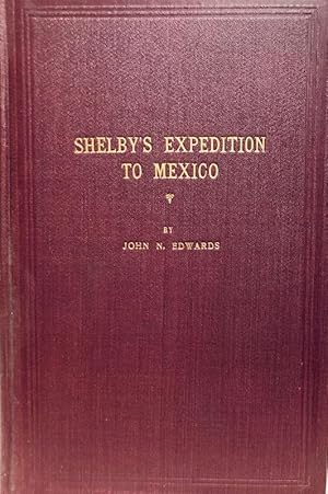 Shelby's Expedition to Mexico Edwards Civil War