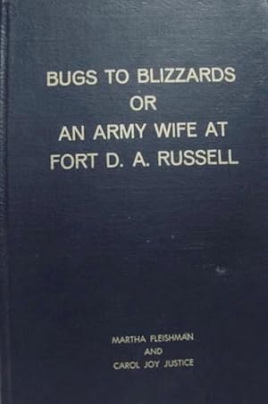 Bild des Verkufers fr Bugs to Blizzards Army Wife Fort D A Russell Wyoming zum Verkauf von Hill Country Books