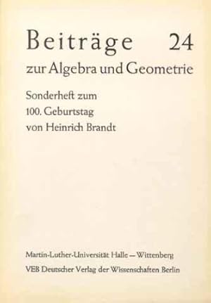 Beiträge zur Algebra und Geometrie : Sonderheft zum 100. Geburtstag von Heinrich Brandt.